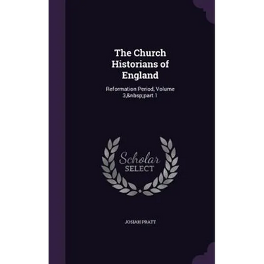 The Church Historians of England: Reformation Period, Volume 3, part 1