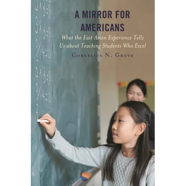 A Mirror for Americans: What the East Asian Experience Tells Us about Teaching Students Who Excel