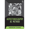 Autoethnography as Method