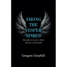 Among the Vesper Spires: Eternally in Joy for a Day's Exercise on the Earth
