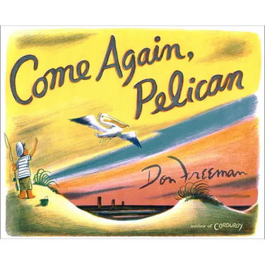 Come Again, Pelican