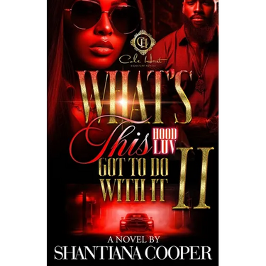 What's This Hood Luv Got To Do With It 2: An African American Romance: The Finale