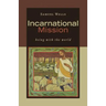 Incarnational Mission: Being with the World