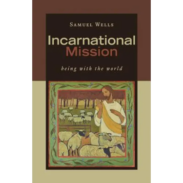 Incarnational Mission: Being with the World