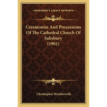 Ceremonies And Processions Of The Cathedral Church Of Salisbury (1901)