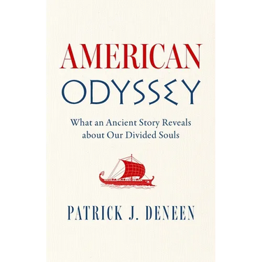 American Odyssey: What an Ancient Story Reveals about Our Divided Souls