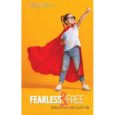 Fearless and Free: Being Brave with God's Help