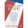 Unbreakable Hope: From Army Nurse Treating Injured Soldiers and Mass Casualties to Homebirth Midwife Delivering Babies at Hope House and on Amish Farm