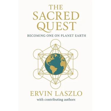 The Sacred Quest: Becoming One on Planet Earth