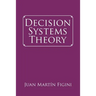Decision Systems Theory