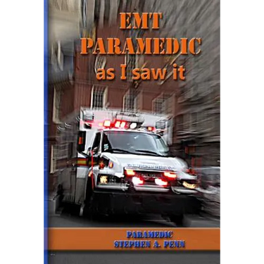 EMT Paramedic As I Saw It