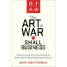 The Art of War for Small Business: Defeat the Competition and Dominate the Market with the Masterful Strategies of Sun Tzu