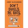 Don't Squeeze the Turtle: Tales from an Online Classroom