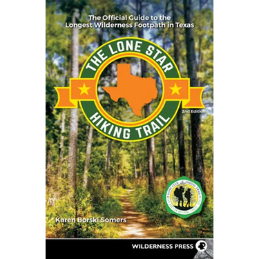The Lone Star Hiking Trail: The Official Guide to the Longest Wilderness Footpath in Texas