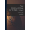 The Occupational Aspiration Scale: Theory, Structure