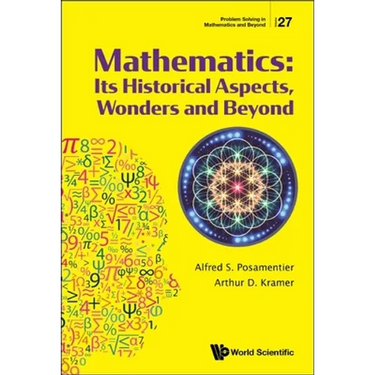 Mathematics: Its Historical Aspects, Wonders and Beyond