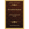 The Faithful Shepherd: A Pastoral Tragicomedy (1736)
