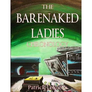 The Barenaked Ladies Chronology