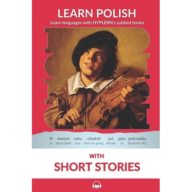 Learn Polish with Short Stories: Interlinear Polish to English