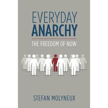 Everyday Anarchy: The Freedom of Now