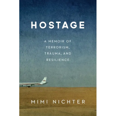 Hostage: A Memoir of Terrorism, Trauma, and Resilience
