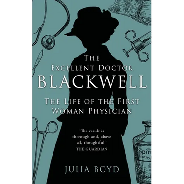 The Excellent Doctor Blackwell: The life of the first woman physician
