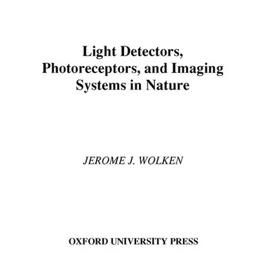 Light Detectors, Photoreceptors, and Imaging Systems in Nature