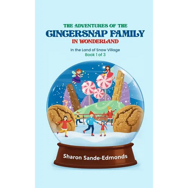 The Adventures of GingerSnap Family in Snow Globe Village