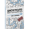 Shortcuts: Better Ways to Better Days