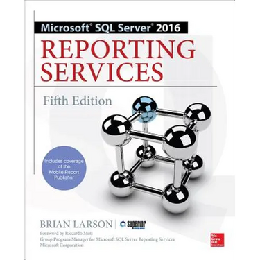 Microsoft SQL Server 2016 Reporting Services, Fifth Edition