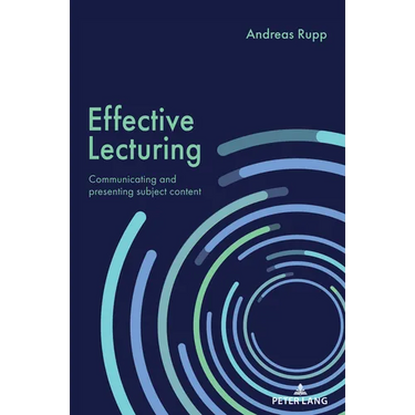 Effective Lecturing: Communicating and presenting subject content