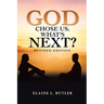 God Chose Us. What's Next?: Revised Edition