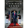 A Revolution of Common Sense: How Donald Trump Stormed Washington and Fought for Western Civilization