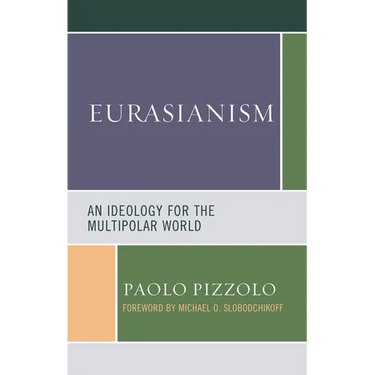 Eurasianism: An Ideology for the Multipolar World