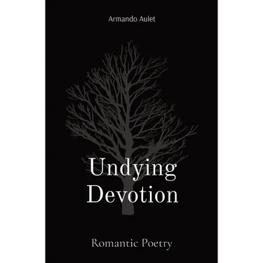 Undying Devotion: Romantic Poetry