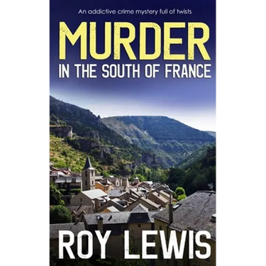 MURDER IN THE SOUTH OF FRANCE an addictive crime mystery full of twists