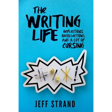 The Writing Life: Reflections, Recollections, And a Lot of Cursing
