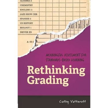 Rethinking Grading: Meaningful Assessment for Standards-Based Learning