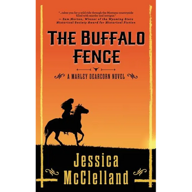 The Buffalo Fence: A Marley Dearcorn Novel