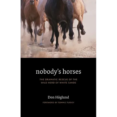 Nobody's Horses: The Dramatic Rescue of the Wild Herd of White Sands