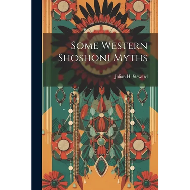 Some Western Shoshoni Myths