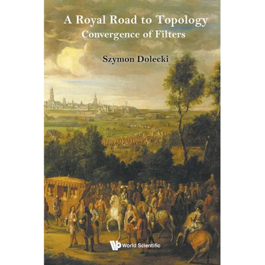 A Royal Road to Topology: Convergence of Filters