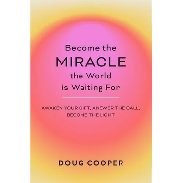 Become the Miracle the World is Waiting For