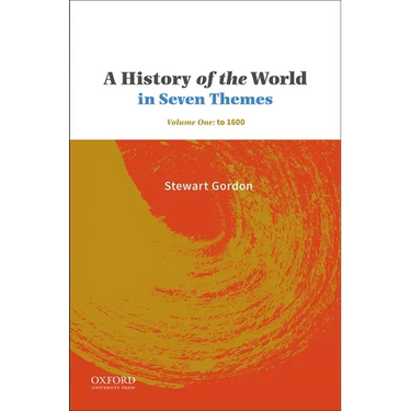 A History of the World in Seven Themes: Volume One: To 1600