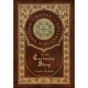 The Old Curiosity Shop (Royal Collector's Edition) (Case Laminate Hardcover with Jacket)