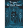 Beyond The Dark Tower