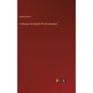 A Manual of English Prose Literature