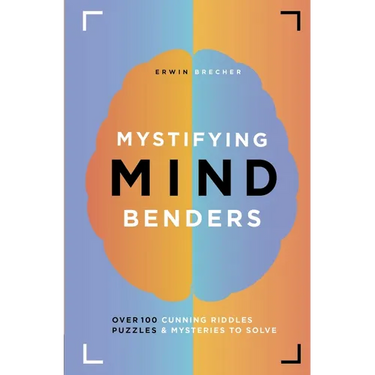Mystifying Mind Benders: Over 100 Cunning Riddles, Puzzles & Mysteries to Solve