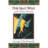 The Gray Wolf and Other Stories