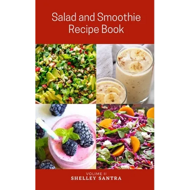 Salad and Smoothie Recipe Book